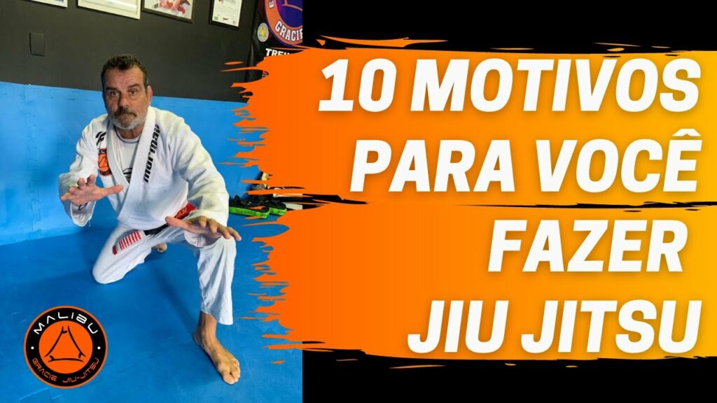 10 MOTIVOS PRA VOCÊ FAZER JIU JITSU!