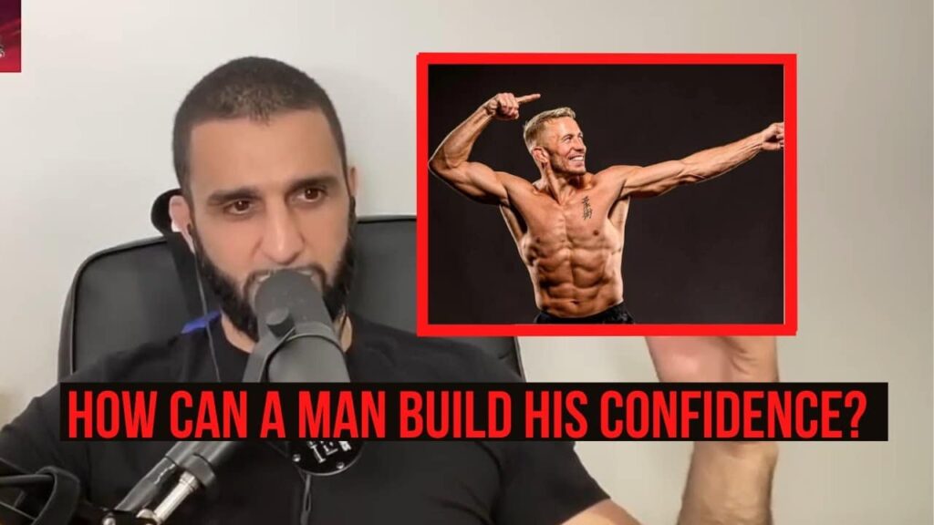 A man should build his confidence and his mindset