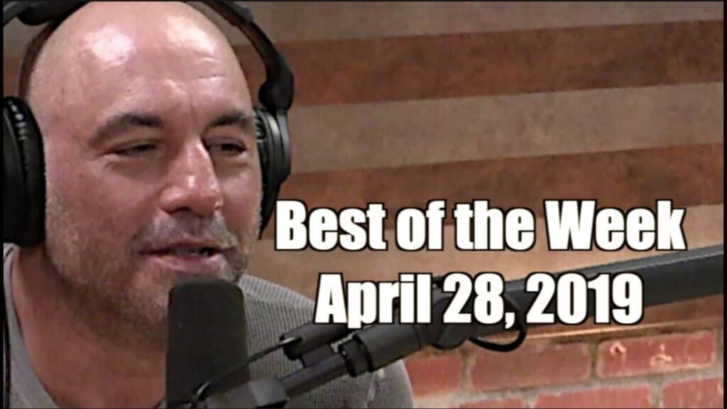 Best of the Week - April 28, 2019 - Joe Rogan Experience