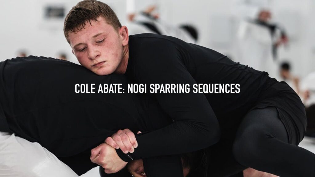 Cole Abate | NOGI Sparring Sequences | AOJ+ aojplus.com