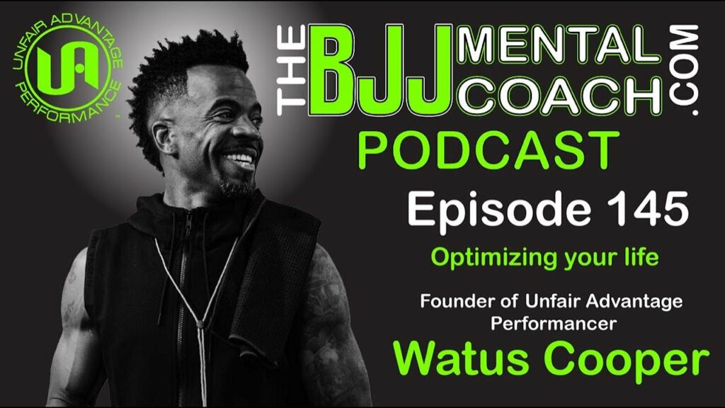 EP 145 – Optimizing your life | Unfair Advantage Performance owner Watus Cooper