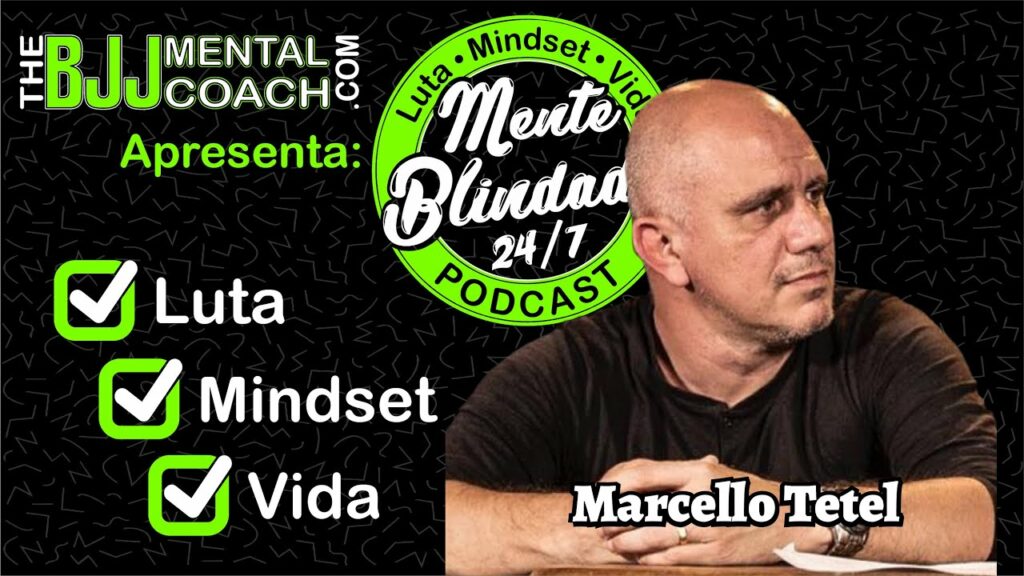 EP#35 Mente Blindada com Marcello Tetel | Faixa Preta Sexto grau & Organizador Confraria da Porrada