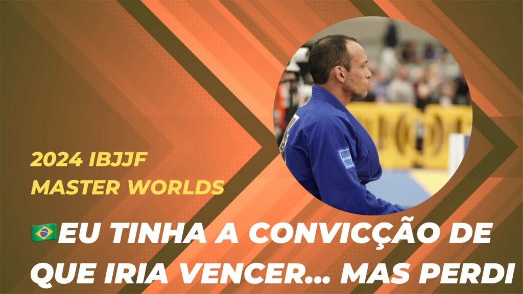 Eu Tinha a Convicção de que Iria Vencer... Mas Perdi | 🇧🇷2024 IBJJF Master Worlds