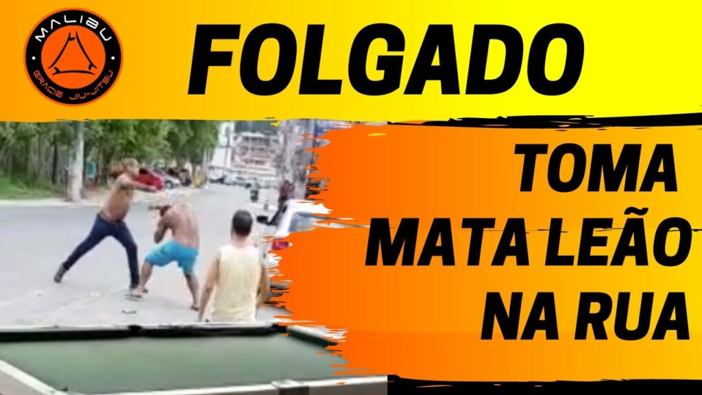 FOLGADO TOMA MATA LEÃO NA RUA!