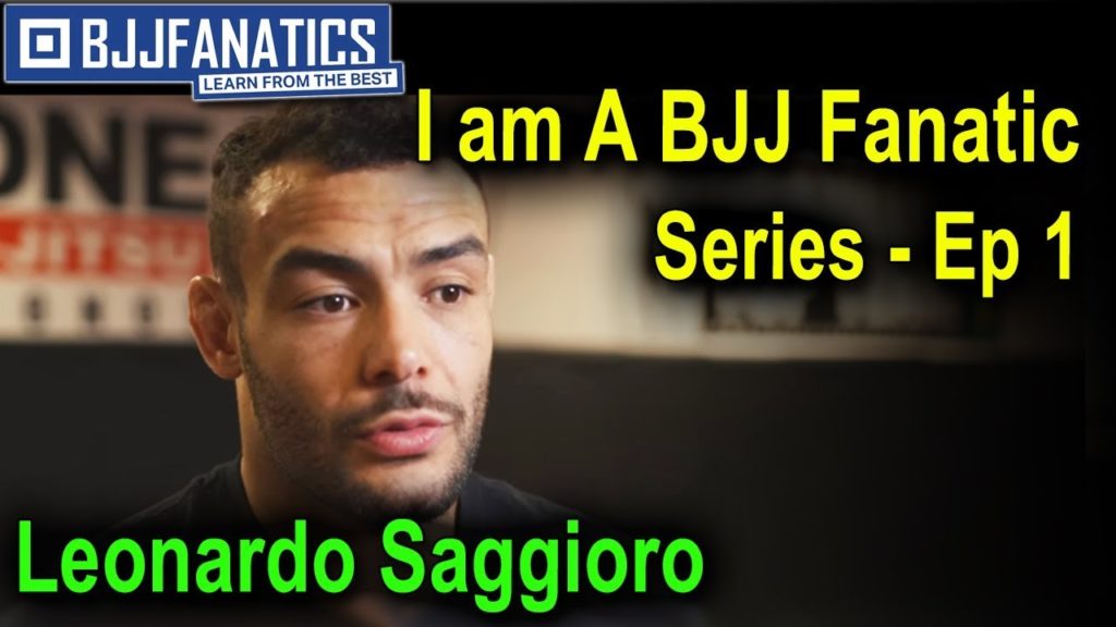 "I am A BJJ Fanatic" Series - Ep 1 - Leonardo Saggioro