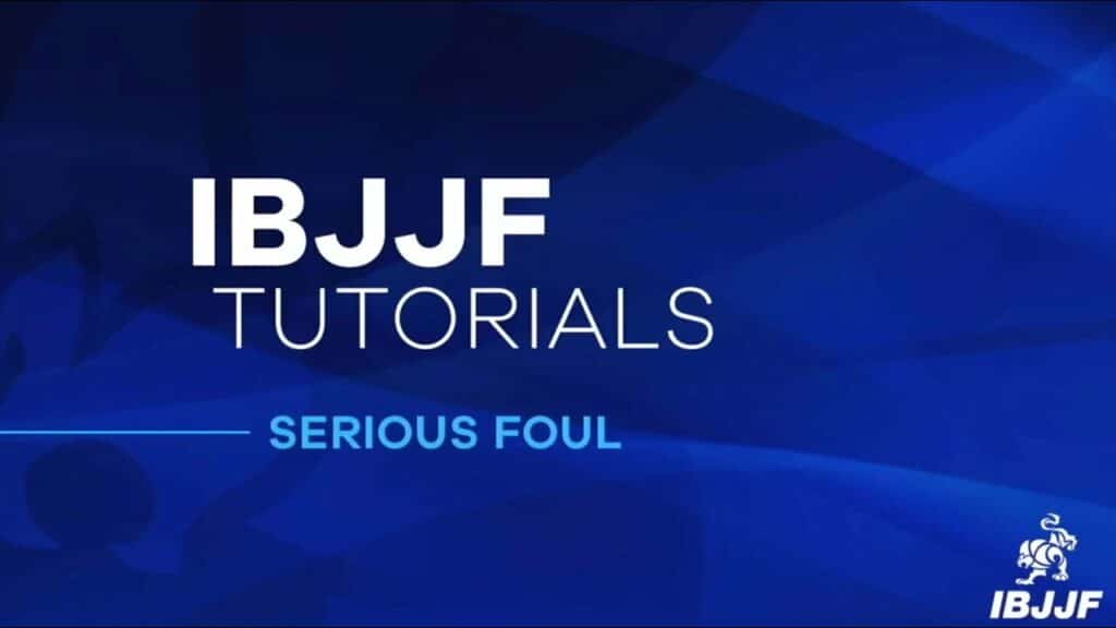 IBJJF Tutorials: Serious Foul 2021Update