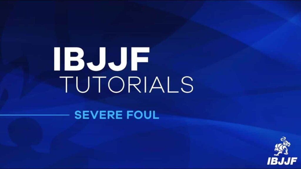 IBJJF Tutorials: Severe Foul Rules Video 2021 Update