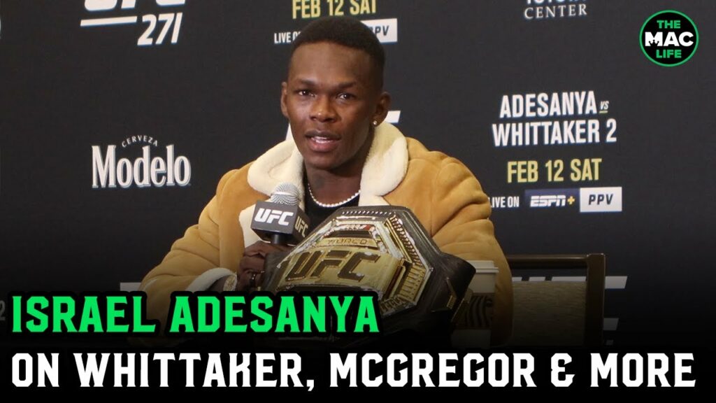 Israel Adesanya on Conor McGregor: “I’ve admired him from the jump. Real recognise real.”