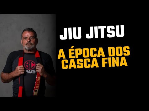 JIU JITSU NA ÉPOCA DOS CASCA FINA !