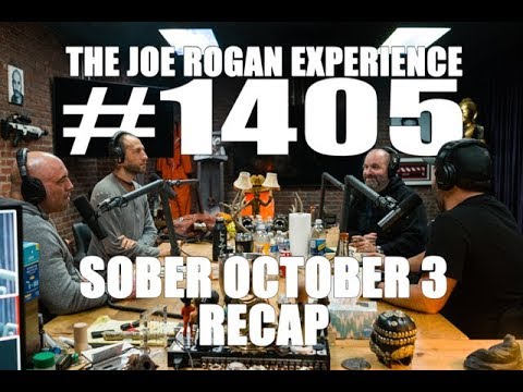 Joe Rogan Experience #1405 - Sober October 3 Recap