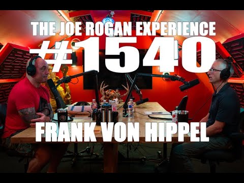 Joe Rogan Experience #1540 - Frank von Hippel