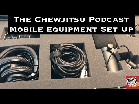 Mobile Podcast Equipment For The Chewjitsu Podcast