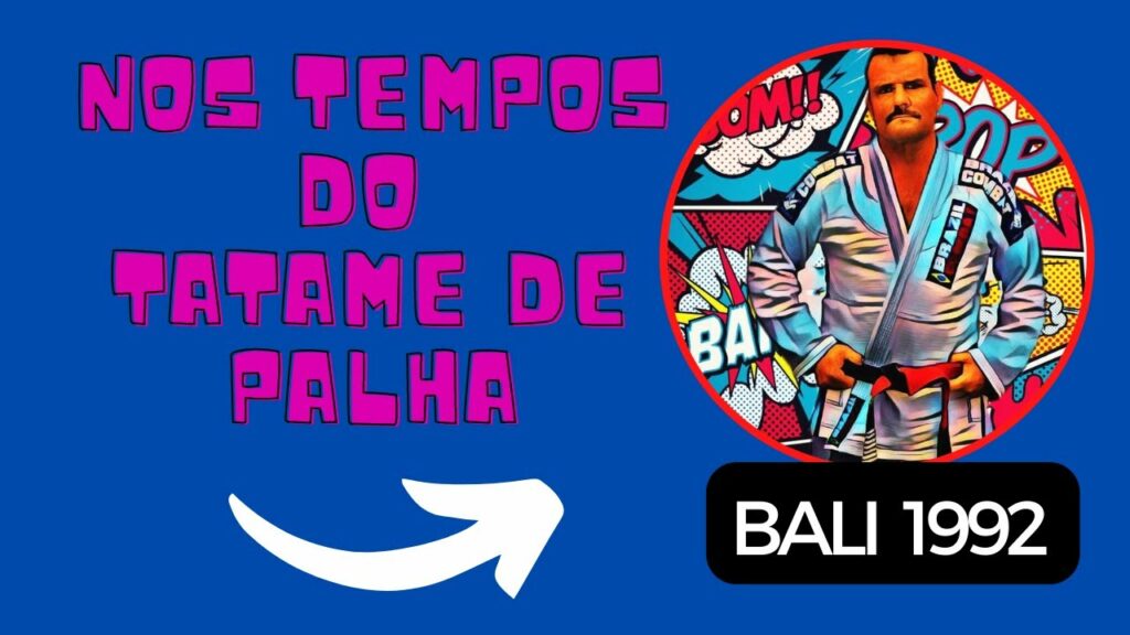 NOS TEMPOS DO TATAME DE PALHA