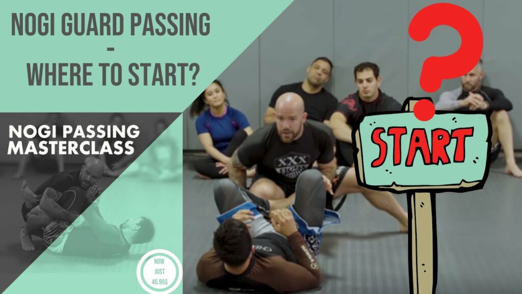 NoGi Guard Passing - Where to start? - Nogi Passing Masterclass