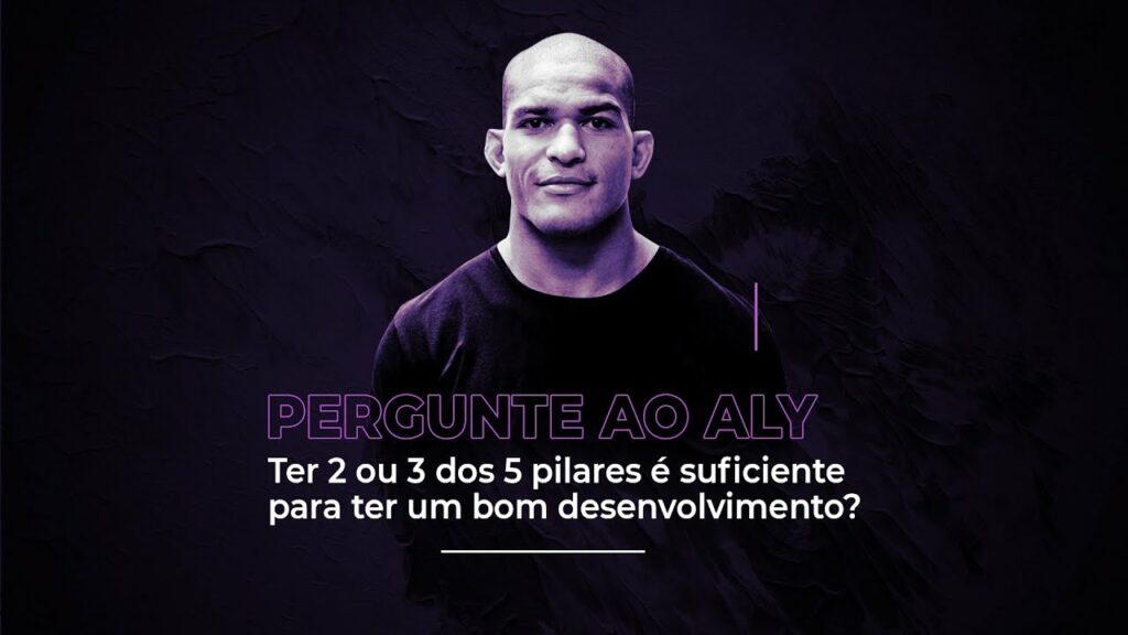 Pergunte ao Aly: Ter 2 ou 3 dos 5 pilares é suficiente para ter um bom desenvolvimento?