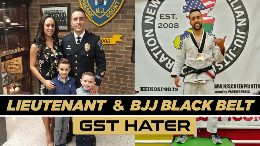 Police Lieutenant, BJJ Black Belt & GST HATER?