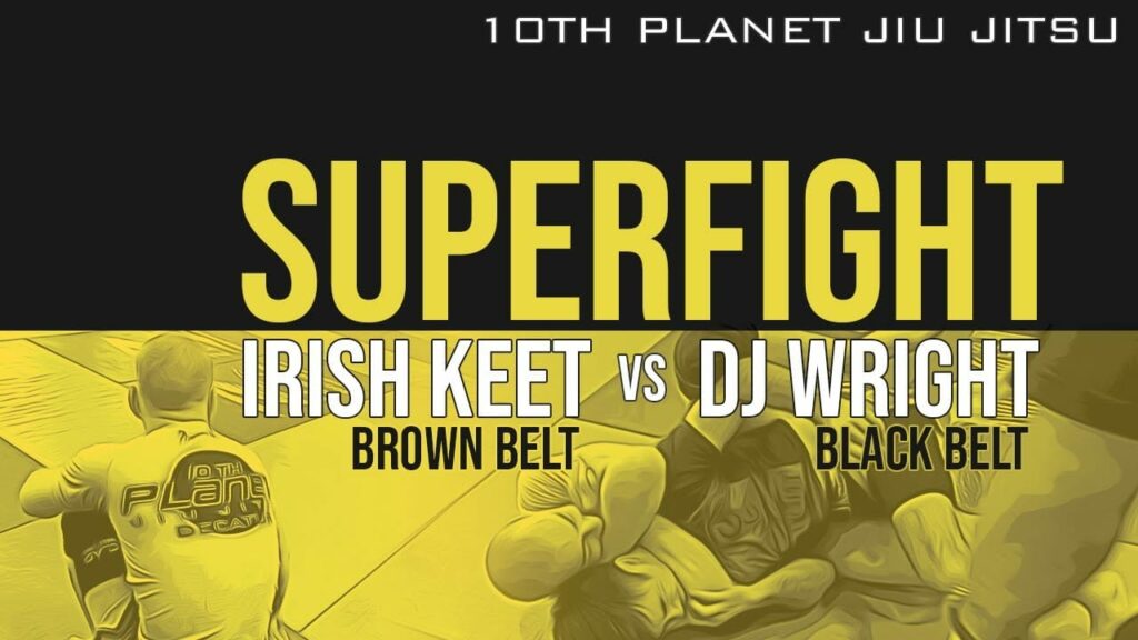 (SUPERFIGHT) Keith Kavanagh (10th Planet Brown Belt) vs DJ Wright (BJJ Black Belt) - Jiu Jitsu Match