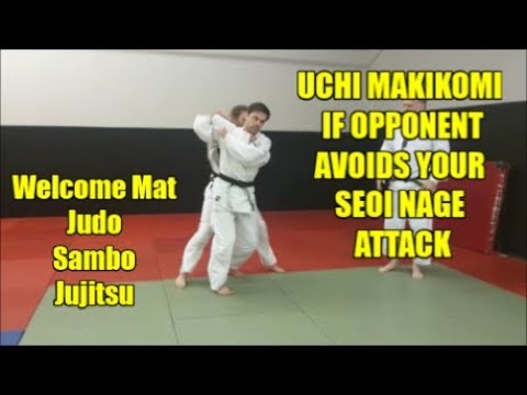 UCHI MAKIKOMI IF OPPONENT AVOIDS SEOI NAGE